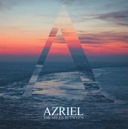 Azriel : The Miles Between